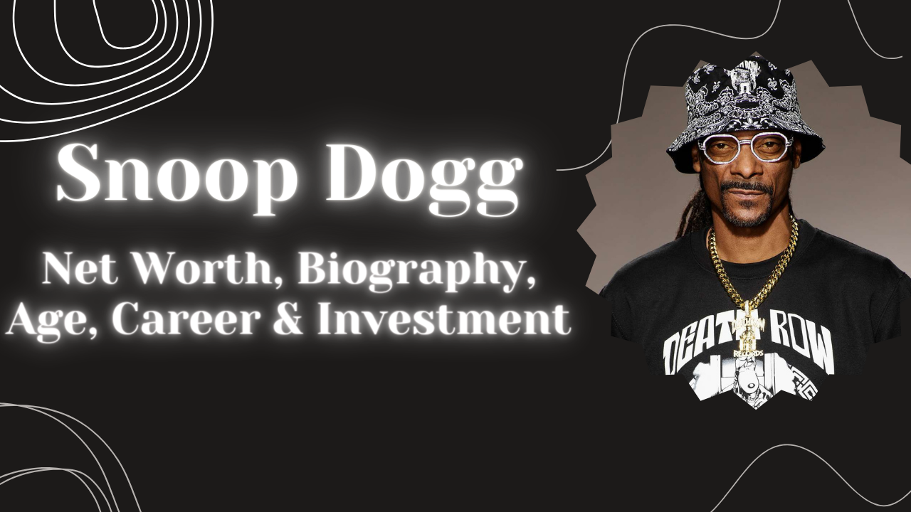 Snoop Dogg Net Worth 2024 Biography, Business & More