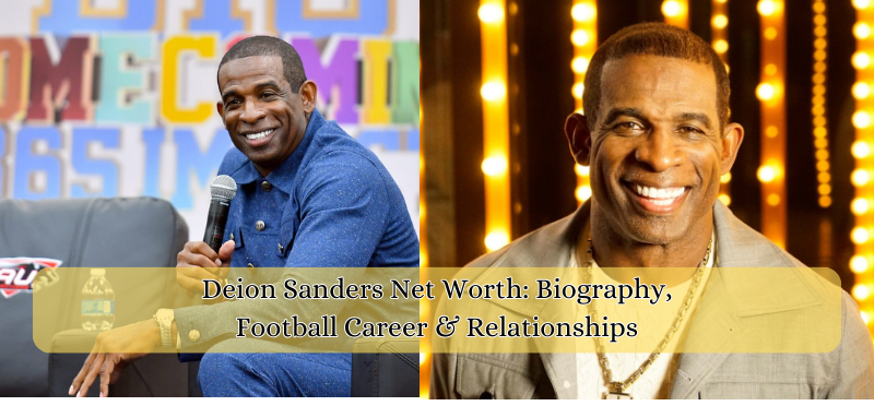 Deion Sanders Net Worth: Biography, Football Career & Relationships