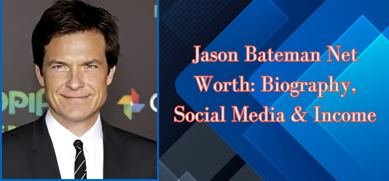 Jason Bateman Net Worth: Biography, Social Media & Income