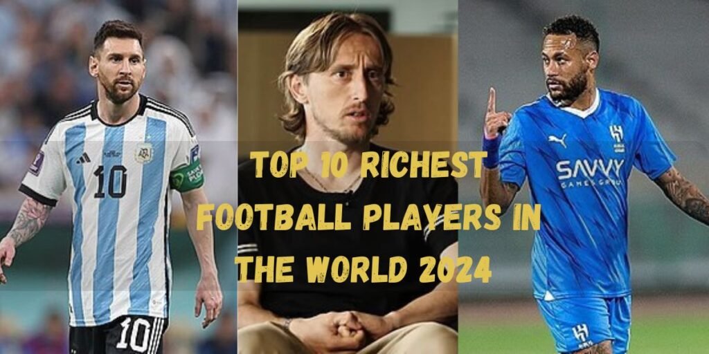 Top 10 Richest Football Players in the world 2024