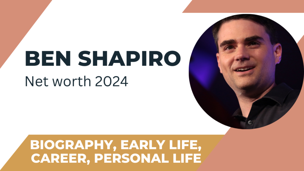 Ben Shapiro Net worth 2024