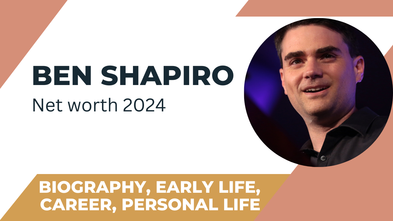 Ben Shapiro Net Worth 2024: Biography, Early Life, Career