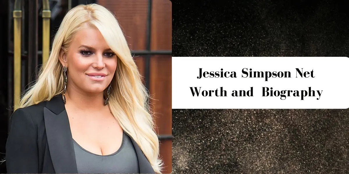 Jessica Simpson Net Worth 2024 Biography, Entrepreneur, Investment