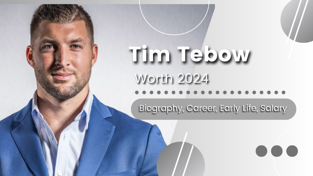 Tim Tebow Net Worth 2024