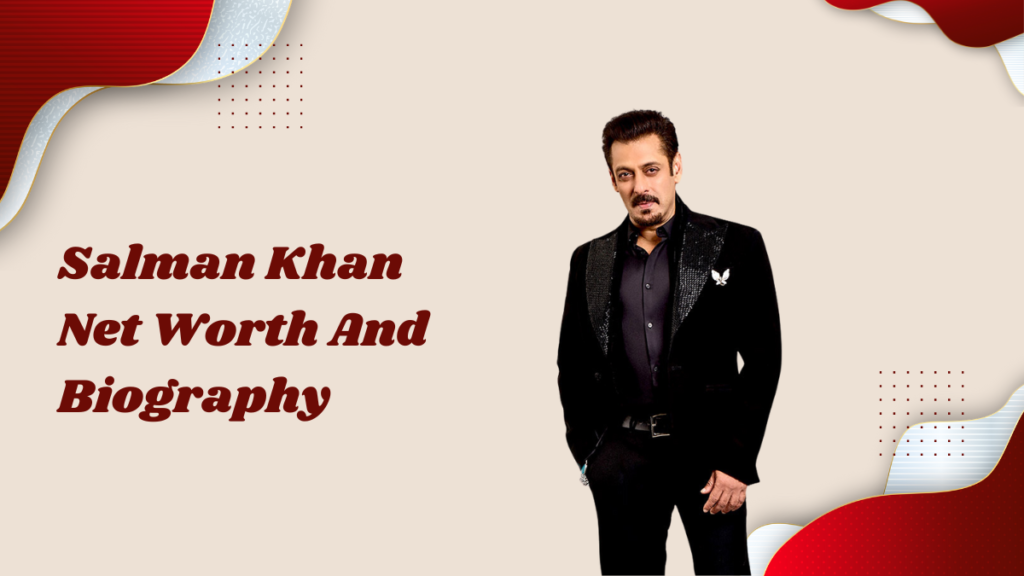 Salman Khan Net Worth : Biography, Career, Wife or Gf, Car Collection, Films