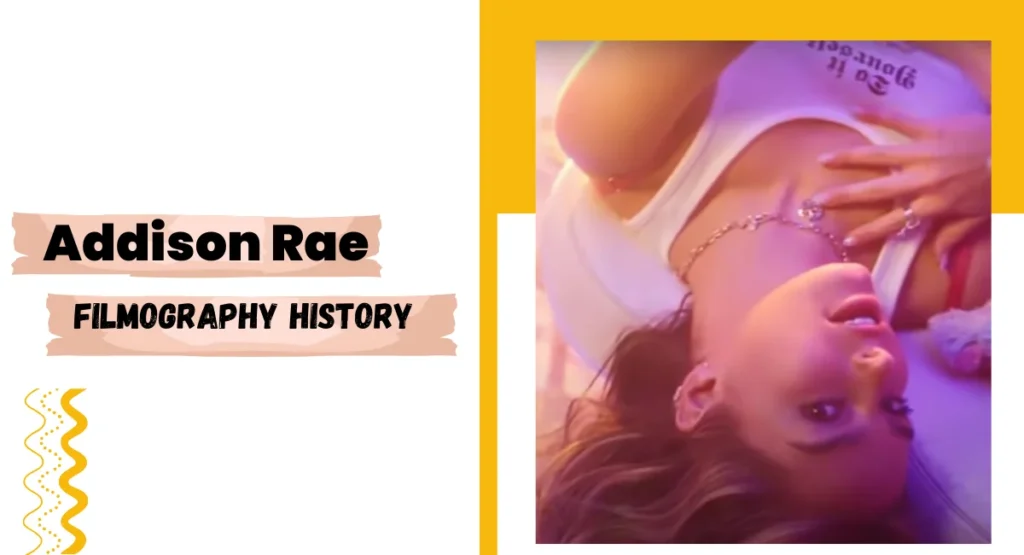 Addison Rae Filmography History